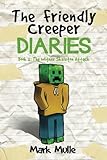 The Friendly Creeper Diaries (Book 2): The Wither Skeleton Attack (An Unofficial Minecraft Book for Kids Ages 9 - 12 (Preteen) (Volume 2)
