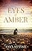 Eyes of Amber by Anya Stassiy