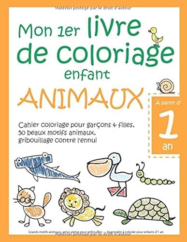 Download Mon 1er livre de coloriage enfant ANIMAUX — À partir d'1 an — Cahier coloriage pour garçons & filles, 50 beaux motifs animaux, gribouillage contre ... — Apprendre à colorier pour enfants d'1 an PDF
