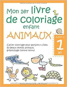 Mon 1er Livre De Coloriage Enfant Animaux A Partir D 1 An Cahier Coloriage Pour Garcons Filles 50 Beaux Motifs Animaux Gribouillage Contre Coloriage Enfant 1 An French Edition Jantzen Marian 9781704740638 Amazon Com Books