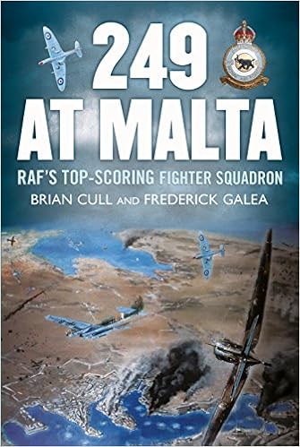 Amazon Com 249 At Malta Raf S Top Scoring Fighter Squadron 9781781555545 Cull Brian Galea Frederick Books