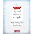 Beyond Literary Analysis: Teaching Students to Write with Passion and Authority About Any Text