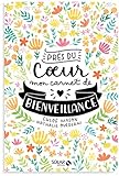 Près du coeur - Mon carnet de bienveillance (French Edition) by 