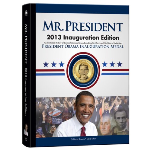 Mr. President: An Illustrated History of Our Nation's Presidency. Limited Edition Archive with Collectible 2013 Obama Inauguration Medal