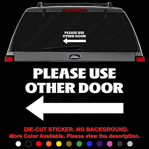 Please Use Other Door Sign Left Arrow Die Cut Vinyl Decal Sticker for Car Truck Motorcycle Vehicle Window Bumper Wall Decor Laptop Helmet Size- [8 inch] / [20 cm] Wide || Color- Gloss White