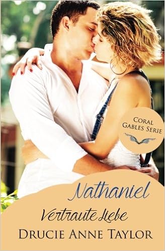 Nathaniel Vertraute Liebe Coral Gables Serie Band 4 Amazon De Taylor Drucie Anne Bucher