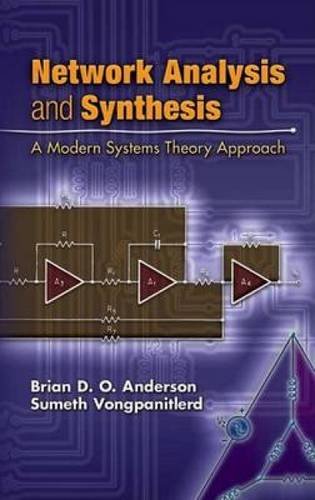 Network Analysis and Synthesis: A Modern Systems Theory Approach (Dover Books on Engineering)