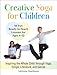 Creative Yoga for Children: Inspiring the Whole Child through Yoga, Songs, Literature, and Games by Adrienne Rawlinson