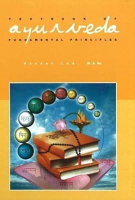 Textbook of Ayurveda: Fundamental Principles of Ayurveda v. 1 of Lad, Vasant on 01 December 2002