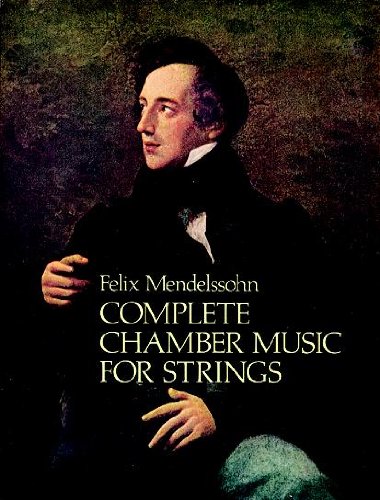 Complete Chamber Music for Strings (Dover Chamber Music Scores) by Felix Mendelssohn