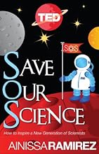 Save Our Science: How to Inspire a New Generation of Scientists (Kindle Single) (TED Books)