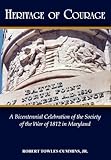 Heritage of Courage: A Bicentennial Celebration of the Society of the War of 1812 by Robert Cummins