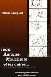 Jean, Antoine, Mouchette et les autres