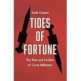 Tides of Fortune: The Rise and Decline of Great Militaries