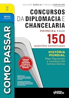 Livro Como Passar em Concursos de Diplomacia e Chancelaria - 6ª Ed - 2025: História Mundial - 150 questões comentadas