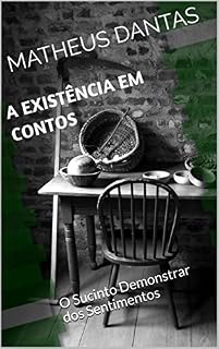 Livro A Existência em Contos: O Sucinto Demonstrar dos Sentimentos