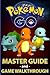 Pokemon Go: Pokémon Go Master Guide and Game Walkthrough (Pokemon Go Game, iOS, Android, Tips, Tricks, Secrets, Hints)