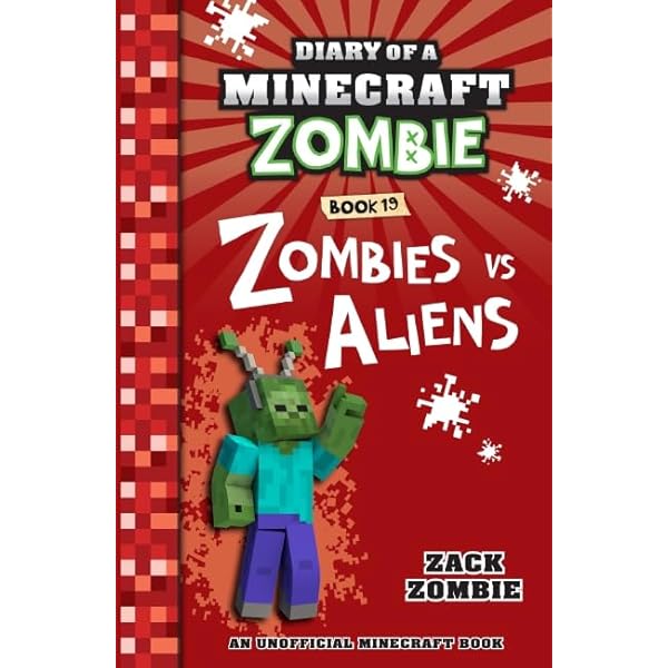 Zombies vs. Aliens (Diary of a Minecraft Zombie, Book 19): Zack Zombies vs. Aliens (Diary of a Minecraft Zombie, Book 19): Zack