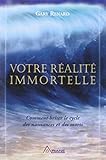 votre réalité immortelle
