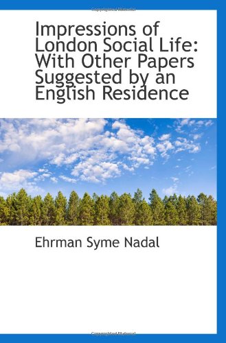 Impressions Of London Social Life With Other Papers - 