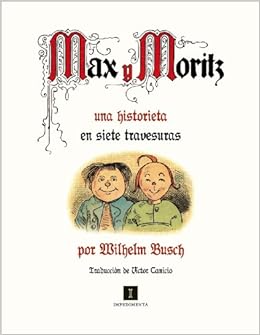 Max Y Moritz Una Historieta En Siete Travesuras El Mapa Del