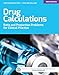 Drug Calculations - E-Book: Ratio and Proportion Problems for Clinical Practice