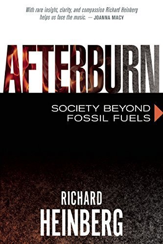 Afterburn: Society Beyond Fossil Fuels by Richard Heinberg (2015-04-07)