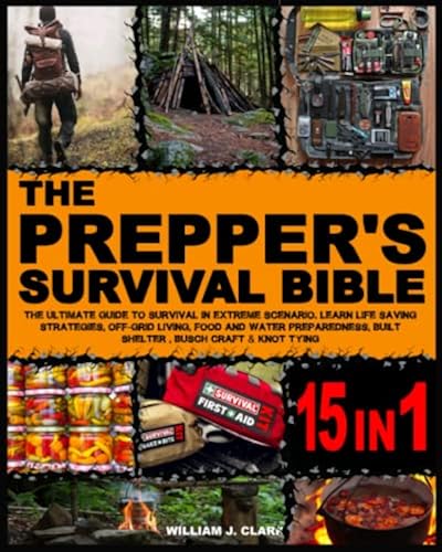 The Prepper S Survival Bible The Ultimate Guide To Survival In