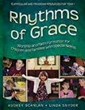 Rhythms of Grace Year 1: Worship and Faith Formation for Children and Families with Special Needs