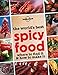 The World's Best Spicy Food: Where to Find It and How to Make It