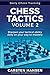 Chess Tactics - Volume 2: Sharpen your tactical ability daily on your way to mastery (Daily Chess Training) by Carsten Hansen, Cyrus Lakdawala