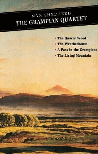 The Grampian Quartet: The Grampian Quartet: The Quarry Wood: The Weatherhouse: A Pass in the Grampians: The Living Mountain
