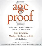 AgeProof: Living Longer Without Running Out of Money or Breaking a Hip