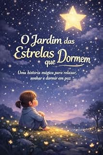 Livro O Jardim das Estrelas que Dormem: Uma história mágica para relaxar, sonhar e dormir em paz