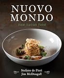 Nuovo Mondo: New Italian Food Nuovo Mondo: New Italian Food