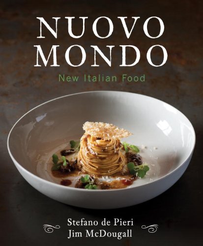 Nuovo Mondo: New Italian Food Nuovo Mondo: New Italian Food