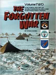 The Forgotten War A Pictorial History Of World War Ii In