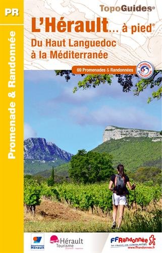 Herault a Pied 69 Promenades du Haut Languedoc a la Mediterranee 2015: FFR.D034 (French Edition) by (Paperback)