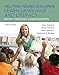 Helping Young Children Learn Language and Literacy: Birth Through Kindergarten