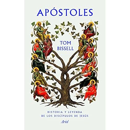 Apóstoles: Historia y leyenda de los discípulos de Jesús