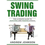Swing Trading:  The Definitive And Step by Step Guide To Swing Trading: Trade Like A Pro (How to Invest and Trade Like a Pro Book 1)