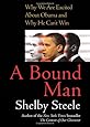 A Bound Man: Why We Are Excited About Obama and Why He Can't Win