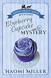 Blueberry Cupcake Mystery (Amish Sweet Shop Mysteries Book 1)