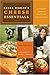 Laura Werlin's Cheese Essentials: An Insider’s Guide to Buying and Serving Cheese (With 50 recipes)