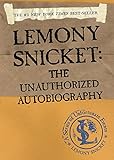 Lemony Snicket: The Unauthorized Autobiography (A Unfortunate Events)