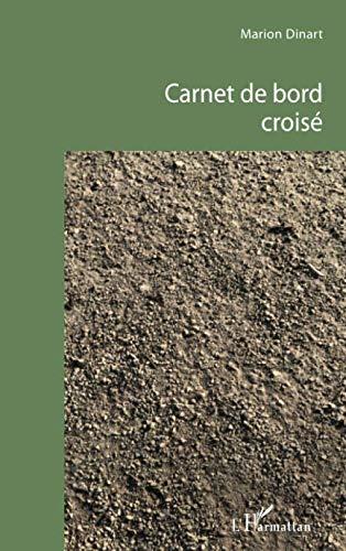 Carnet de bord croisé (French Edition) by Marion Dinart