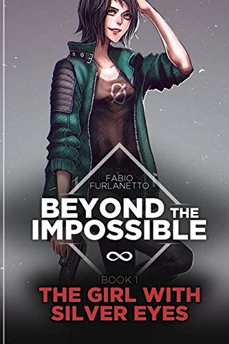 The girl with silver eyes (Beyond The Impossible) (Volume 1)