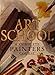 Art School: A Complete Painters Course by 