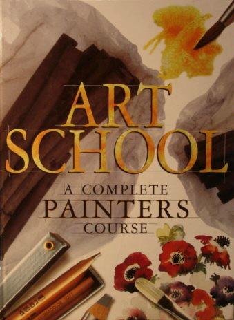Art School: A Complete Painters Course by Patricia Monahan (Hardcover)