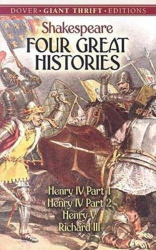 Four Great Histories: Henry IV Part I, Henry IV Part II, Henry V, and Richard III (Dover Thrift Editions)